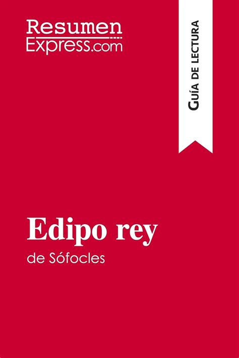 Edipo Rey De S Focles Gu A De Lectura Resumen Y An Lisis Completo