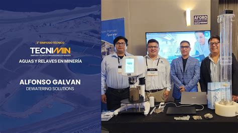 Alfonso Galvan Dewatering Solutions TECNIMIN Aguas Y Relaves En