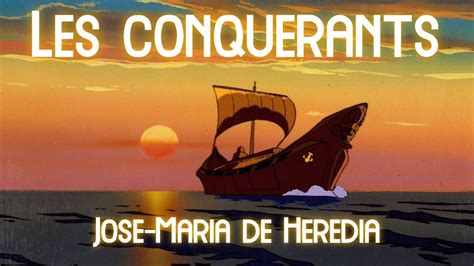 1 Les Conquérants José Maria de Heredia YouTube