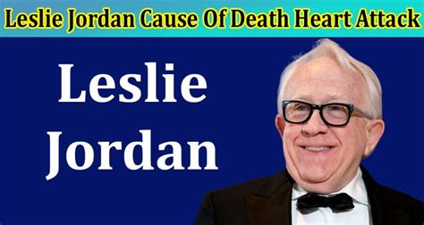 Leslie Jordan Cause Of Death Heart Attack: Find Full Wiki Details ...