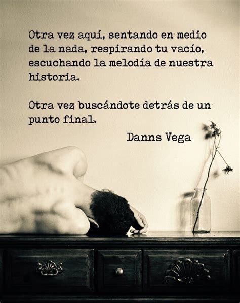 Otra Vez Aqu Sentada Frases Bonitas Danns Vega Frases Frases