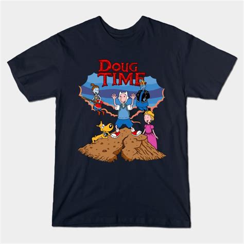 Doug Time T Shirt The Shirt List