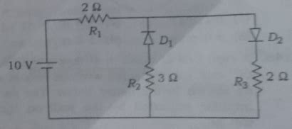 The Given Circuit Has Two Ideal Diodes Connected As Shown In The Figure