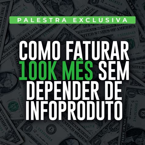 Palestra Como Faturar 100k Mês Sem Depender de Infoproduto Marketing