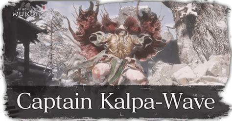 How To Beat Captain Kalpa Wave Black Myth Wukonggame