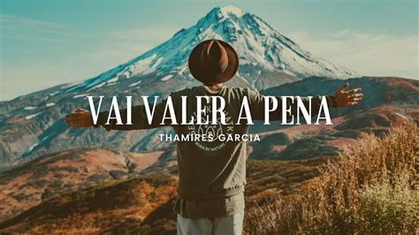 THAMIRES GARCIA VAI VALER A PENA LETRA LYRIC VIDEO YouTube