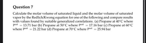 Solved Question Calculate The Molar Volume Of Saturated Chegg