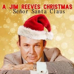 Senor Santa Claus Song Lyrics And Music By Jim Reeves Arranged By