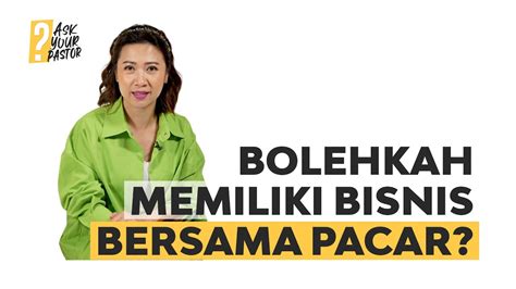 Ask Your Pastor Bolehkah Memiliki Bisnis Bersama Pacar Official Gms