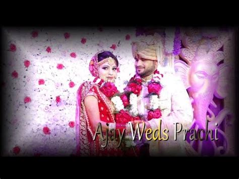 Ajay Weds Prachi Wedding Video Best Wedding Teaser Best