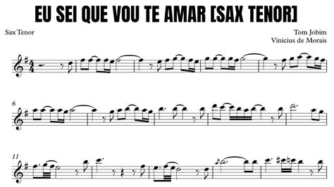 Eu Sei Que Vou Te Amar Sax Tenor Tom Jobim E Vin Cius De Morais Youtube