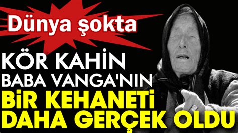 D Nya Okta K R Kahin Baba Vanga N N Bir Kehaneti Daha Ger Ek Oldu