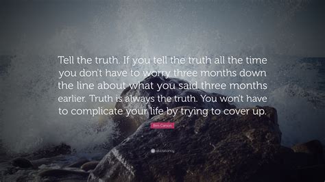 Ben Carson Quote “tell The Truth If You Tell The Truth All The Time