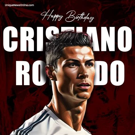 Happy Birthday Cristiano Ronaldo Top Wishes Quotes Greetings Images