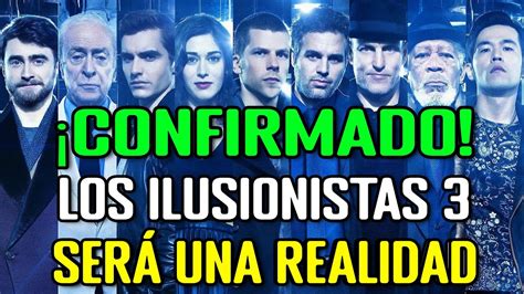 Confirmado Si Habr Now You See Me Los Ilusionistas Ser Una