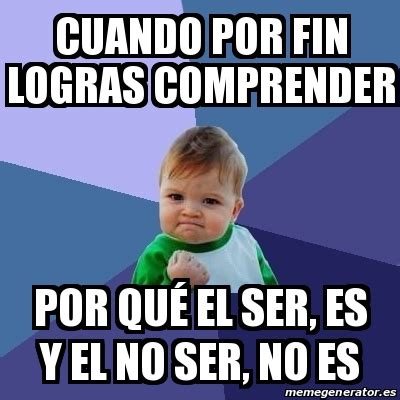 Meme Bebe Exitoso Cuando Por Fin Logras Comprender Por Qu El Ser