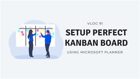 Two Tips To Setup A Perfect Kanban Board Using Microsoft Planner Episode 91 Youtube