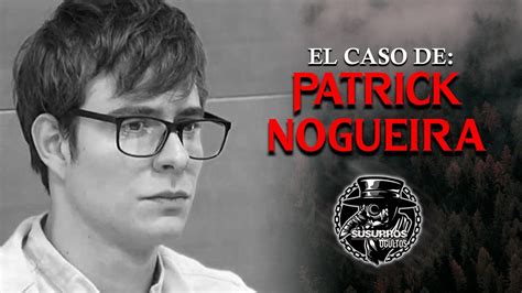 El Descuartizador De Pioz Patrick Nogueira Youtube