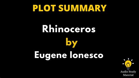 Plot Summary Of Rhinoceros By Eugene Ionesco Rhinoceros By Eugene