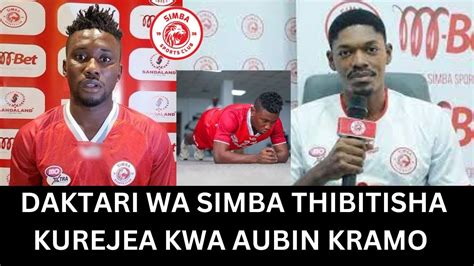 DAKTARI WA SIMBA ATHIBITISHA KUREJEA KWA AUBIN KRAMO YouTube