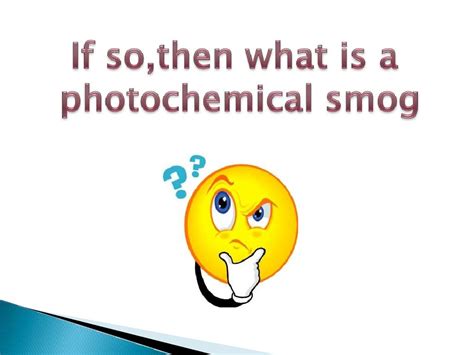 Photochemical smog