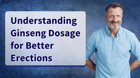 Understanding Ginseng Dosage For Better Erections YouTube