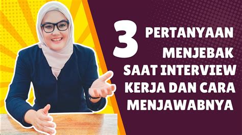 Pertanyaan Menjebak Saat Interview Kerja Dan Cara Menjawab Youtube