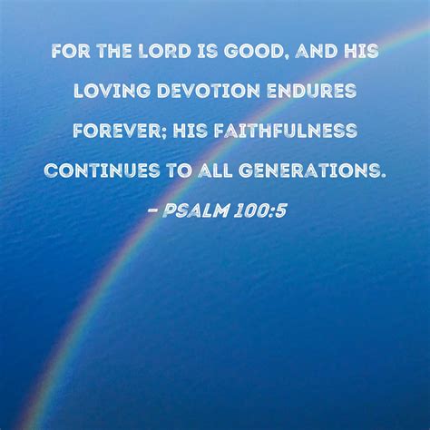 Psalm For The Lord Is Good And His Loving Devotion Endures