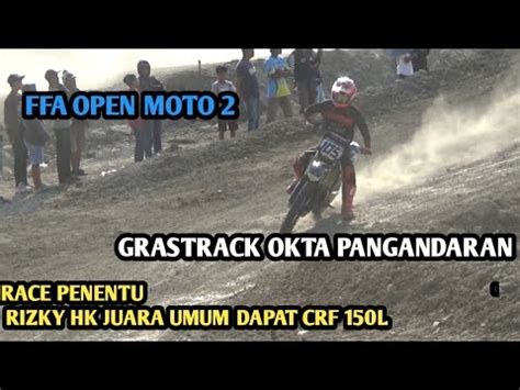 Detik Detik Rizky Hk Juara Umum Satu Motor Crf Ffa Open Moto