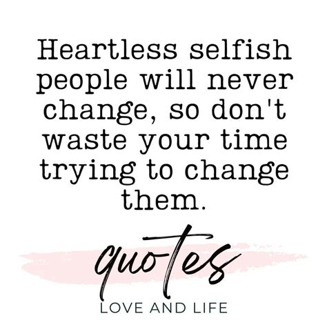 Heartless Selfish Quotes - Quotes Love and Life