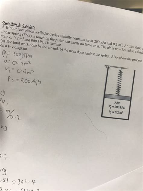 A Frictionless Piston Cylinder Device Initially Contains