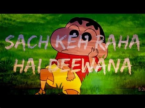 Sach Keh Raha Hai Deewana X Shinchan Shinchan Voice Heart Touching