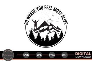 Go Where You Feel Most Alive Svg Graphic By Moslem Graphics