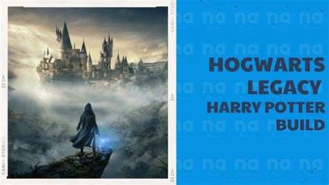 Legado De Hogwarts Harry Potter Construir Naguide