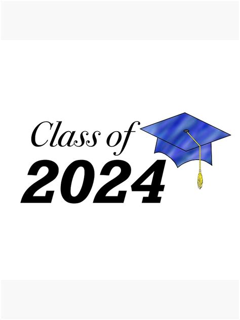 Class Of 2024 Blue Cap Poster For Sale By 201farmer Redbubble