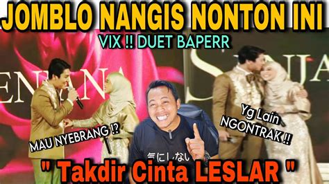 JOMBLO DI LARANG NONTONTAKDIR CINTA LESLAR INI DUET MAU NYEBRANG