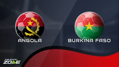 Angola Vs Burkina Faso Preview Prediction Africa Cup Of