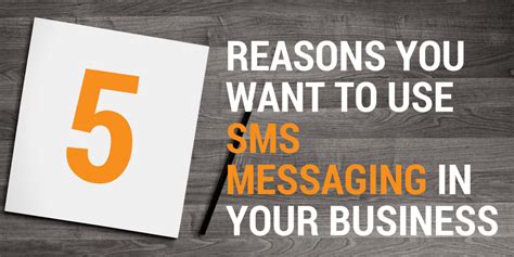 5 Reasons You Want To Use Sms Messaging In Your Business