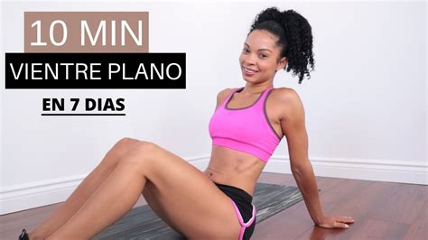 Abdomen Plano En 7 Dias Ejercicios Para Aplanar Vientre Bajo Abdominales 10 Min En Casa