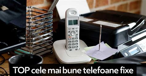 Top Cele Mai Bune Telefoane Fixe N Gadgetize Ro