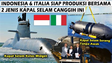 Terbaru Indonesia Dan Italia Siap Produksi Bersama Kapal Selam Midget