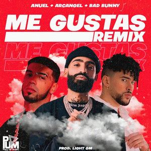 Me Gusta Remix Bad Bunny Arcangel Anuel Aa Me Tiene Adicto A Tu Cuepo