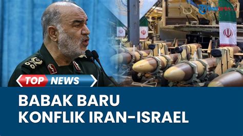 Panglima Irgc Serangan Ratusan Rudal Iran Ke Tel Aviv Adalah Babak