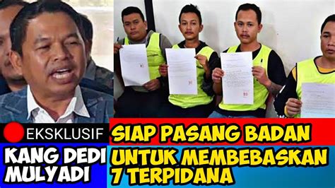 RESMI BEBAS KANG DEDI PERTARUHKAN SEGALANYA UNTUK MEMBEBASKAN 7