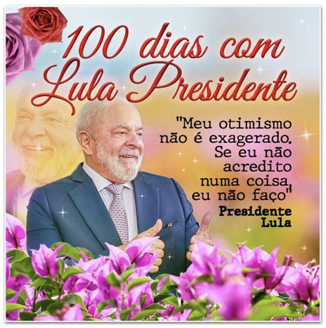 Pt Comemora 100 Dias De Governo Lula Com Memes