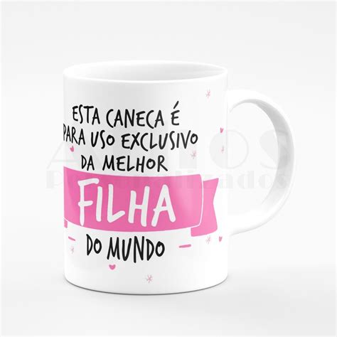 Caneca Melhor Filha Do Mundo Rosa Parcelamento Sem Juros