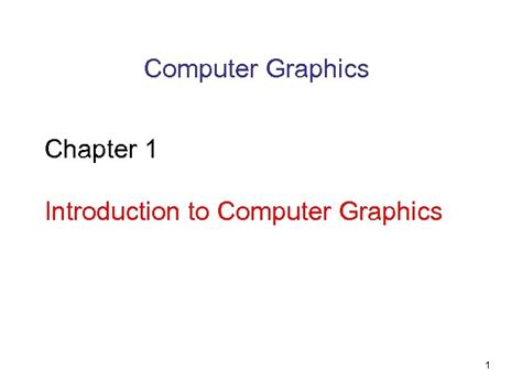 Computer Graphics Chapter Introduction To Computer Graphics