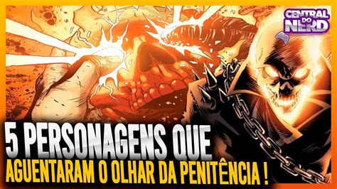 Personagens Que Aguentaram O Olhar Da Penit Ncia Do Motoqueiro