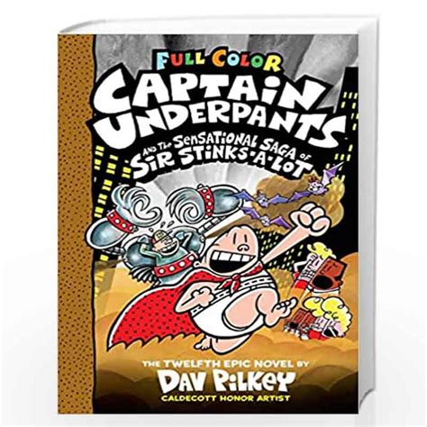 Captain Underpants #12: Captain Underpants and the Sensational Saga of Sir Stinks-A-Lot (Color ...