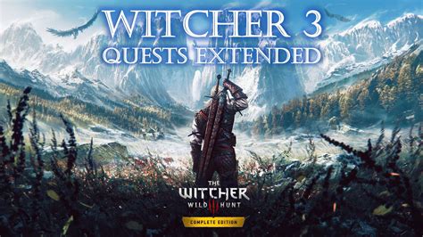 The Witcher Quests Extended Mod Adds Brand New Quests To The Rpg